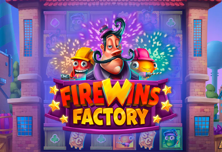 FireWins Factory